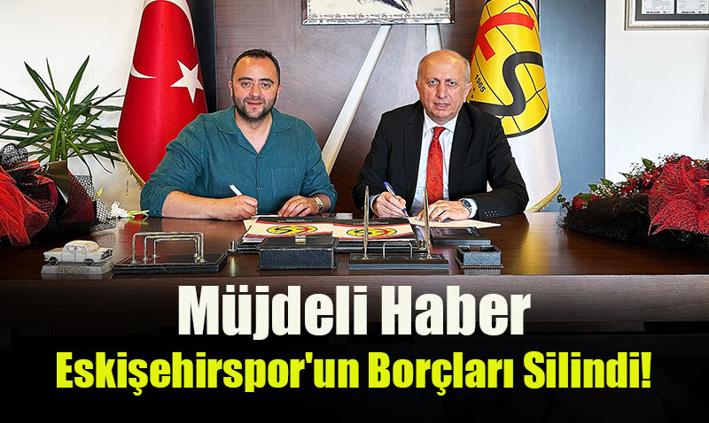 Mjdeli Haber: Eskiehirsporun Borlar Silindi!
