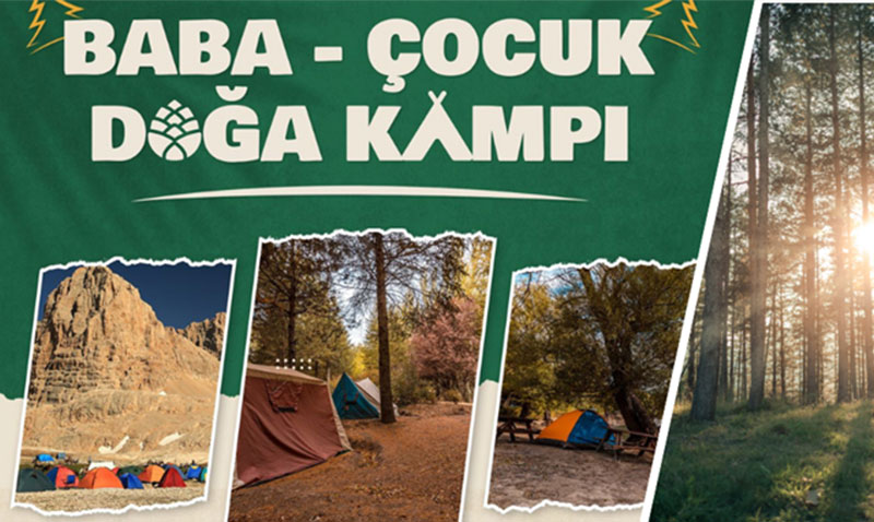 Babalar Günü’ne Özel: Tarım ve Orman Bakanlığı’ndan 19 İlde Baba-Çocuk Doğa Kampı!