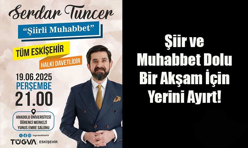 Serdar Tuncer Eskişehir’de!