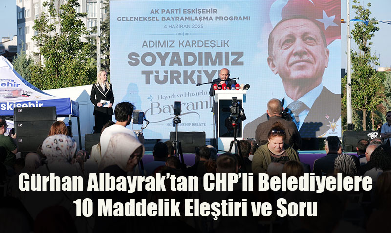 AK Parti l Bakan Albayrak’tan CHP’li Belediyelere 10 Maddelik Eletiri ve Soru