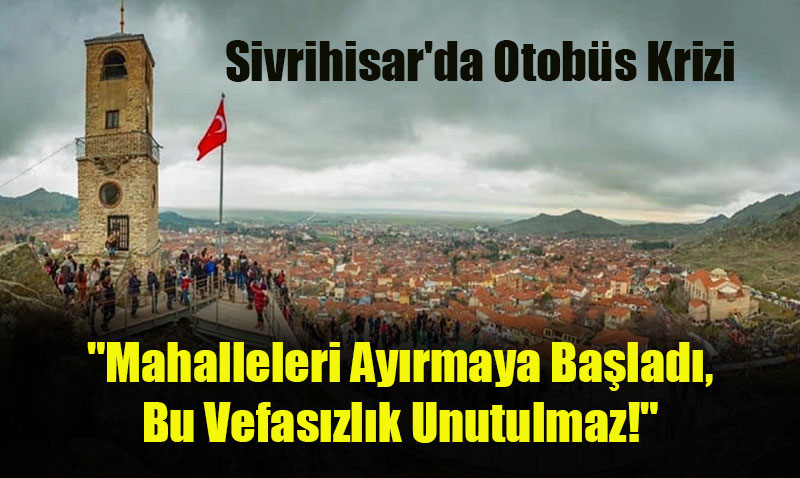 Sivrihisar’da Otobs Krizi: Vatandalardan Yeni Bakana "Ayrmclk" Tepkisi!