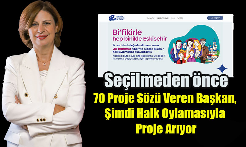 70 Proje Sz Veren Bakan nlce, imdi Halk Oylamasyla Proje Aryor!