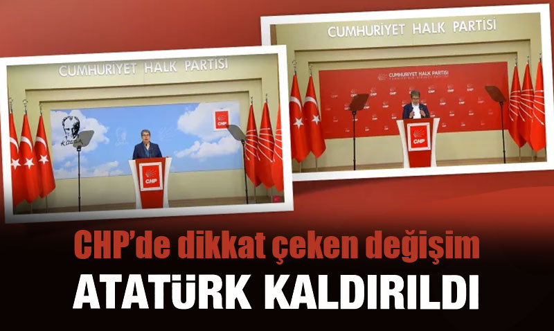 CHP Genel Merkezi’nde dikkat eken deiim! Atatrk kaldrld