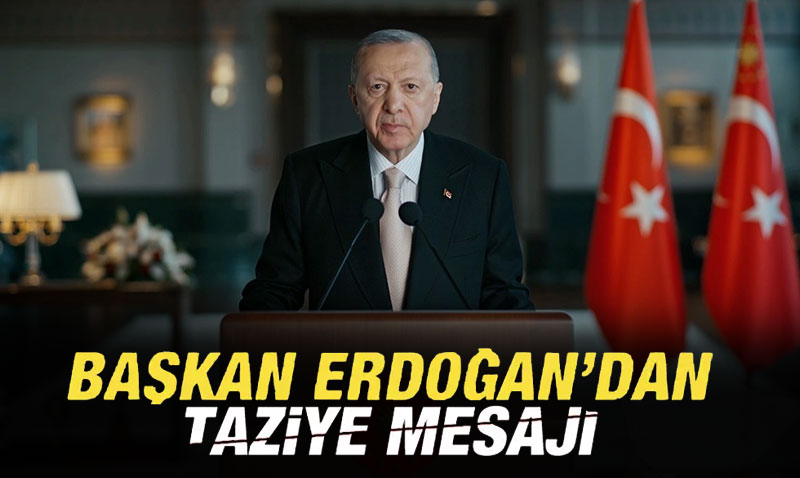 Başkan Erdoğan’den taziye mesajı