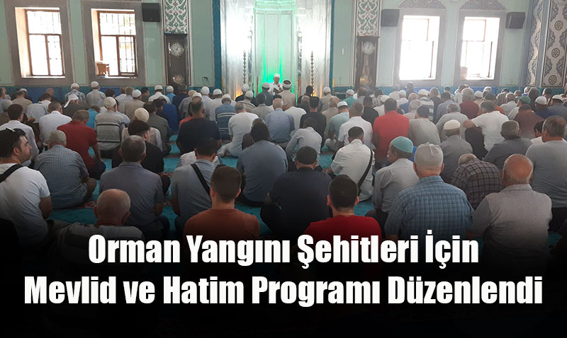Eskiehirde Orman Yangn ehitleri in Mevlid ve Hatim Program Dzenlendi