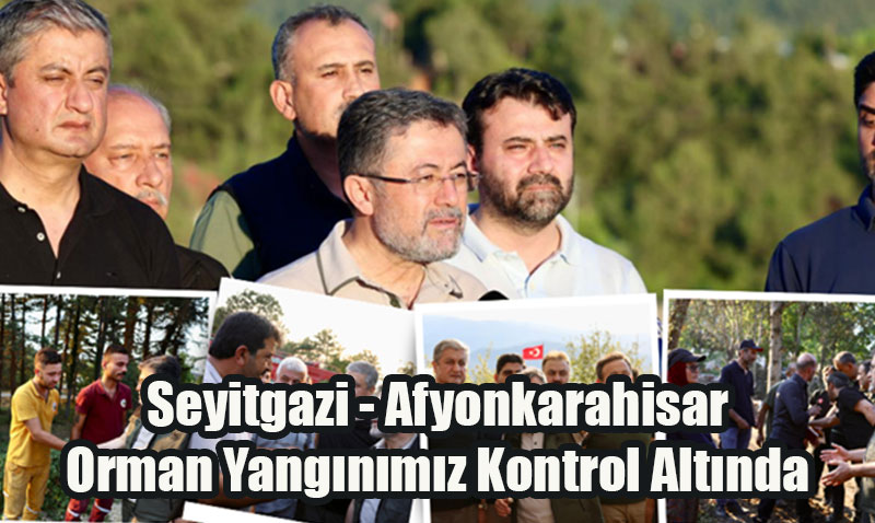 Tarım ve Orman Bakanı Yumaklı’dan Orman Yangınları Açıklaması