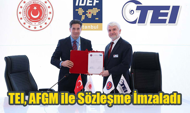 TEI, IDEF 2025’te AFGM ile Stratejik İş Birliği Sözleşmesi İmzaladı