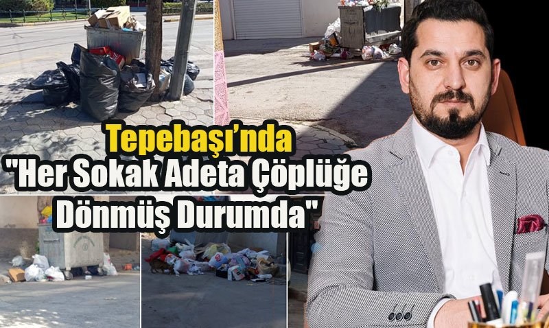 Kaya’dan Tepebaşı Belediyesi’ne Temizlik Tepkisi