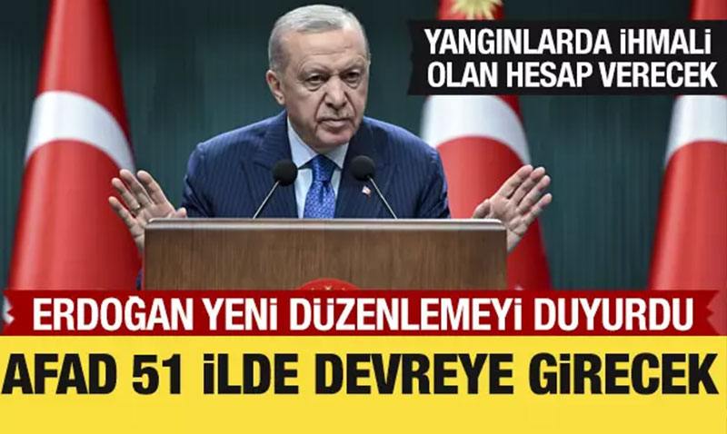 Cumhurbaşkanı Erdoğan Duyurdu: Yangınlarla Mücadelede Yeni Dönem!