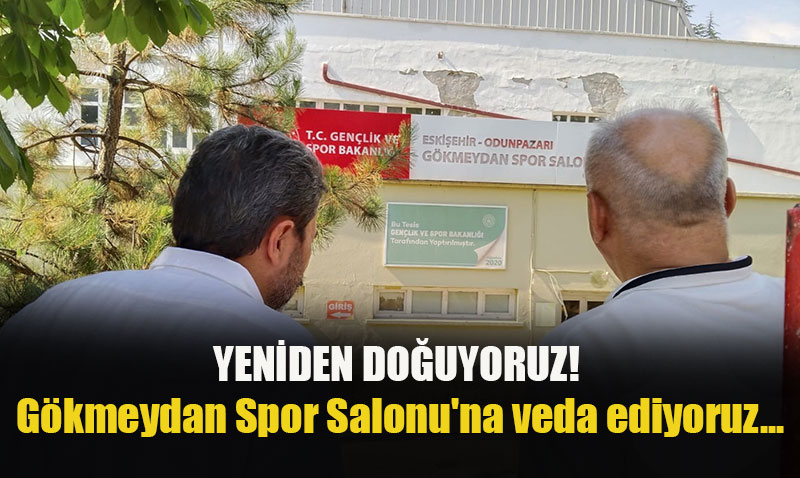 Gökmeydan Spor Salonu Yıkılıyor, Yerine Modern Çok Amaçlı Tesis Geliyor!