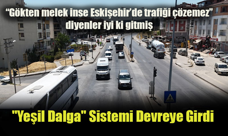 Eskiehir’de "Yeil Dalga" Sistemi Devreye Girdi