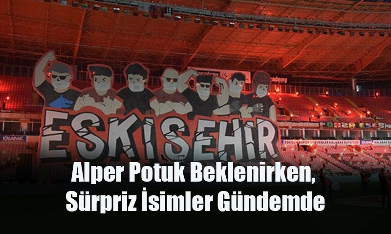 Eskişehirspor’da Çifte Transfer Hamlesi!