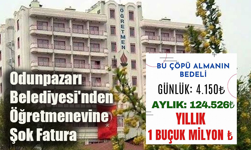 Odunpazarı Belediyesi’nden Öğretmenevine Şok Fatura