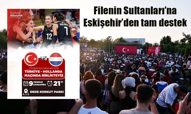 Filenin Sultanları’na Eskişehir’den tam destek