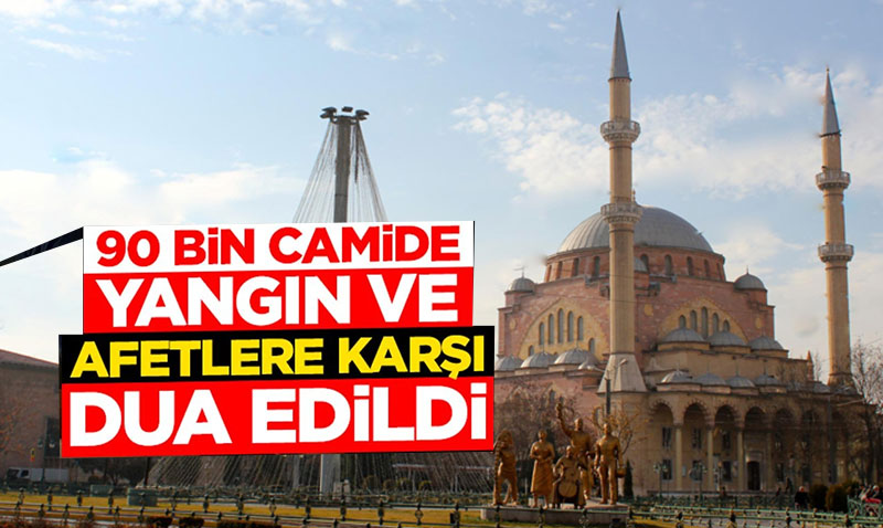 Trkiye Genelinde Camilerde Kuraklk, Yangn ve ehitler in Dua Edildi