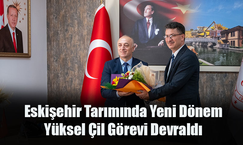 Eskiehir Tarmnda Yeni Dnem:  Yksel il Grevi Devrald