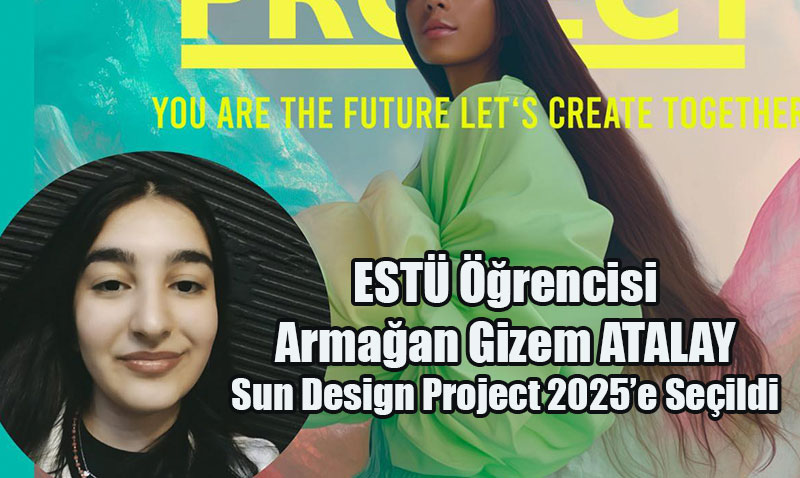 EST rencisi Armaan Gizem Atalay, Sun Design Project 2025e Seildi