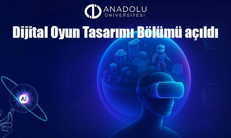 Anadolu Üniversitesi’nden dijital oyun endüstrisine güçlü adım