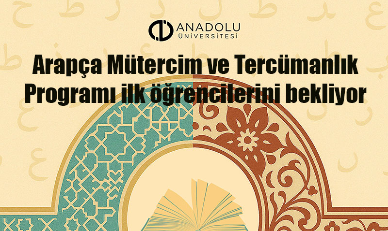 Arapça Mütercim ve Tercümanlık Programı ilk öğrencilerini bekliyor
