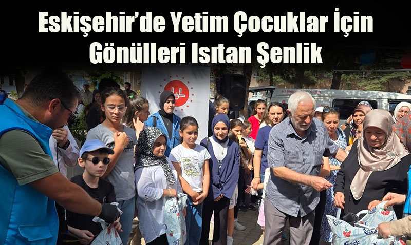 Eskişehir’de Yetim Çocuklar İçin Gönülleri Isıtan Şenlik Düzenlendi