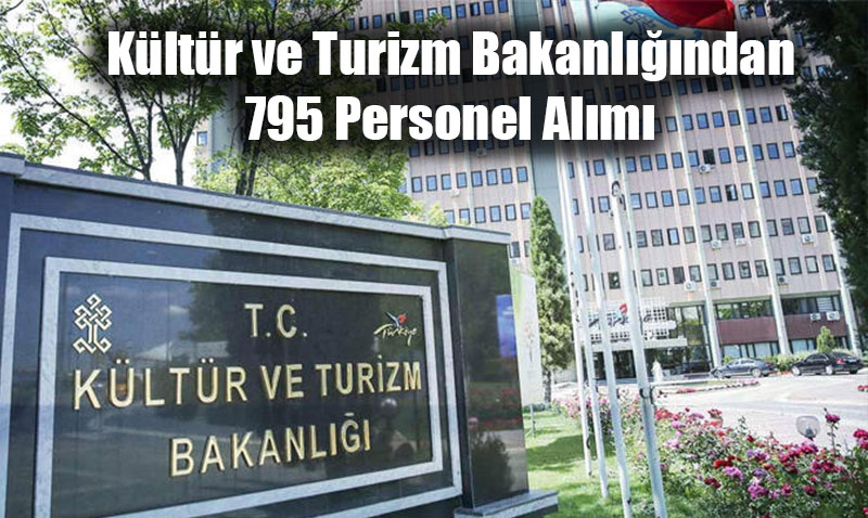 Kltr ve Turizm Bakanl 795 Szlemeli Personel Alacak