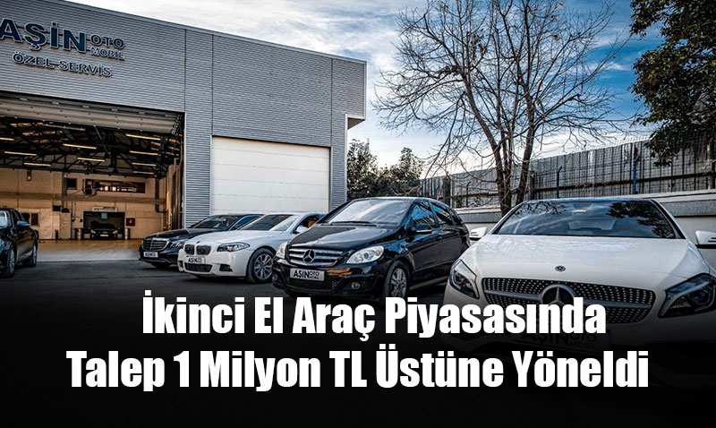 kinci El Ara Piyasasnda Yeni Trend: Talep 1 Milyon TL stne Yneldi