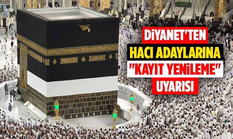 Diyanet’ten Hacı Adaylarına Önemli "Kayıt Yenileme" Uyarısı