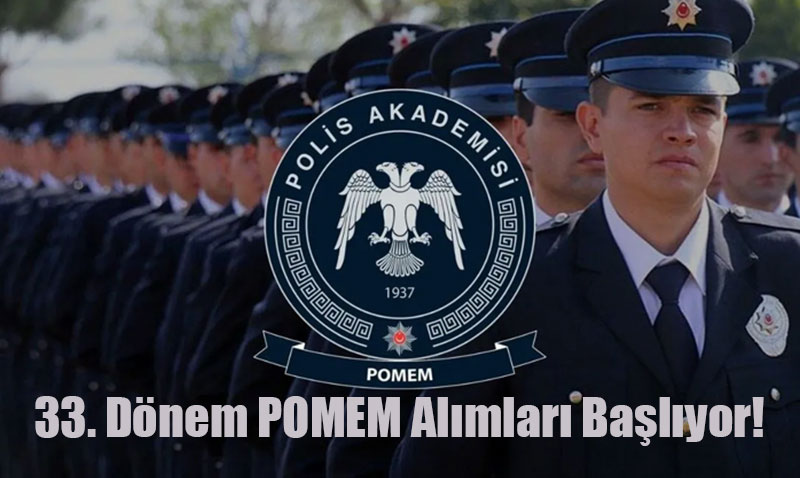 33. Dönem POMEM Alımları İçin Bekleyiş Başladı: 10.000 Polis Adayı Aranıyor