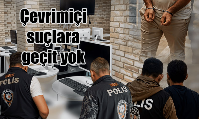 20 İlde Çevrimiçi Suçlara Yönelik Operasyon: 55 Şüpheli Yakalandı