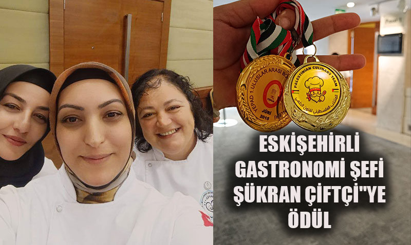 Eskişehirli Gastronomi Şefi Şükran Çiftçi’ye Anlamlı Ödül
