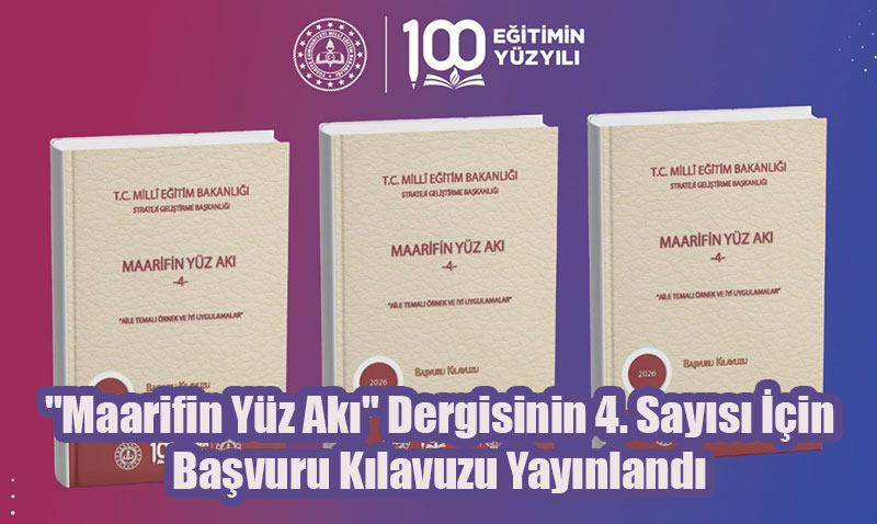 "Maarifin Yüz Akı" Dergisinin 4. Sayısı İçin Başvuru Kılavuzu Yayınlandı