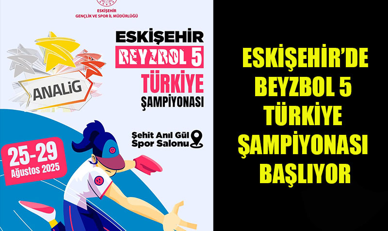 Beyzbol 5 Türkiye Şampiyonası Eskişehir’de Başlıyor