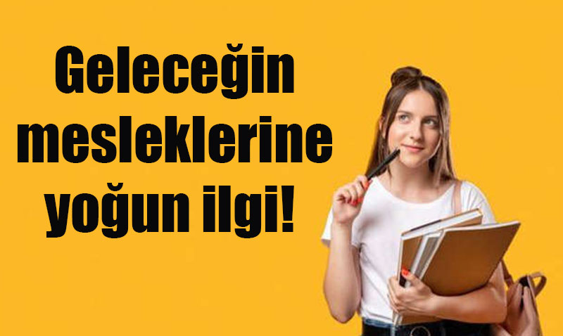 Geleceğin Mesleklerine Yoğun İlgi: Yeni Programlarda %100 Doluluk