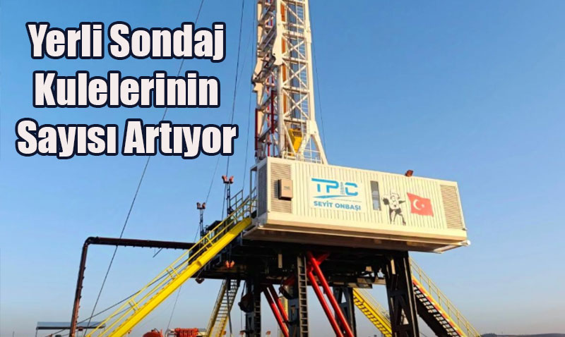 Trkiye’nin Enerji Envanterine Yeni Yerli Sondaj Kuleleri Eklendi