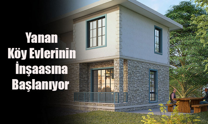Yanan Köy Evlerinin İnşaasına Başlanıyor