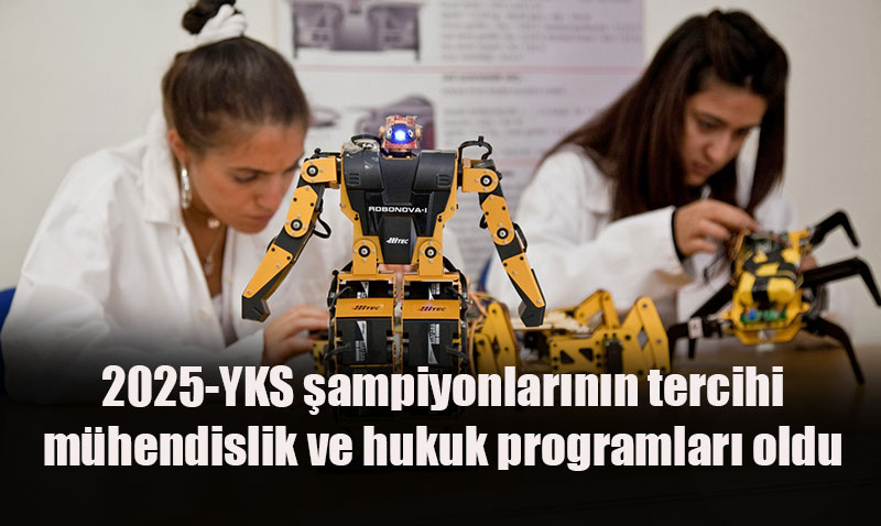 2025-YKS Şampiyonları Mühendislik ve Hukuku Tercih Etti