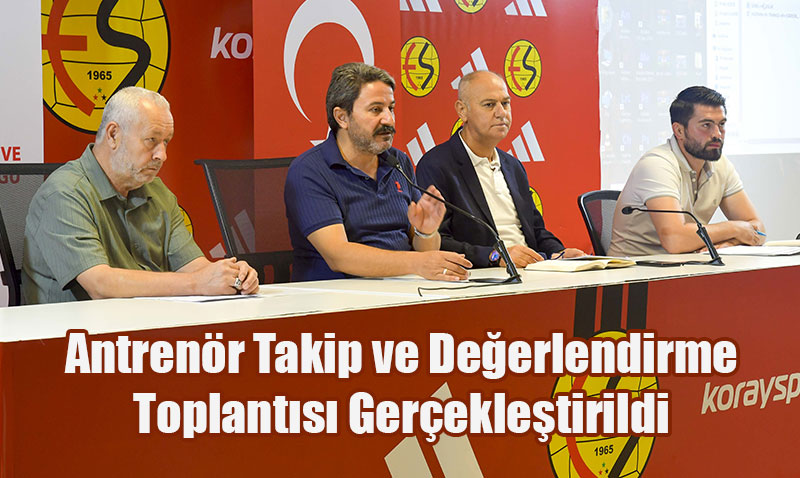 Eskiehir’de Antrenr Takip ve Deerlendirme Toplants Yapld
