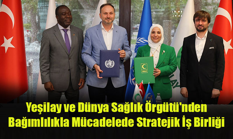 Yeşilay ve Dünya Sağlık Örgütü’nden Bağımlılıkla Mücadelede Stratejik İş Birliği