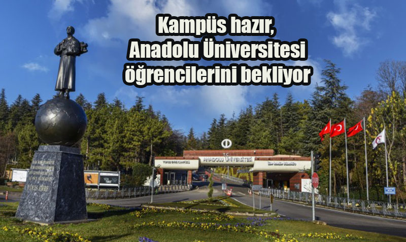 Anadolu niversitesi rencilerini Yenilenen Kampsyle Bekliyor