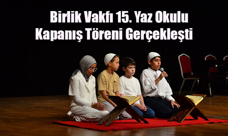 Birlik Vakf 15. Yaz Okulu Kapan Treni Gerekleti