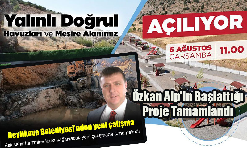 Özkan Alp’in Başlattığı Proje Tamamlanıyor: Yalınlı Doğrul Havuz ve Mesire Alanı Açılıyor