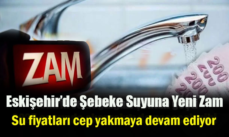 Eskiehirde ebeke Suyuna Yeni Zam