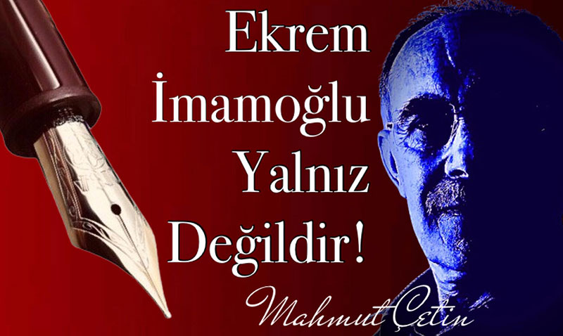 Ekrem İmamoğlu Yalnız Değildir!