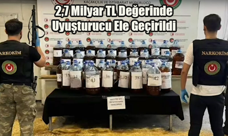 Gümrük Muhafaza İki Operasyonda 2,7 Milyar TL Değerinde Uyuşturucu Yakaladı