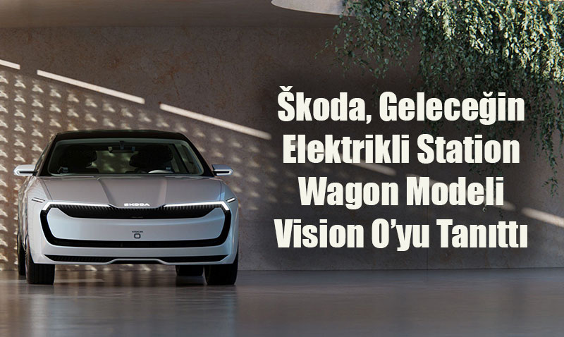 Skoda, Geleceğin Elektrikli Station Wagon Modeli Vision O’yu Tanıttı