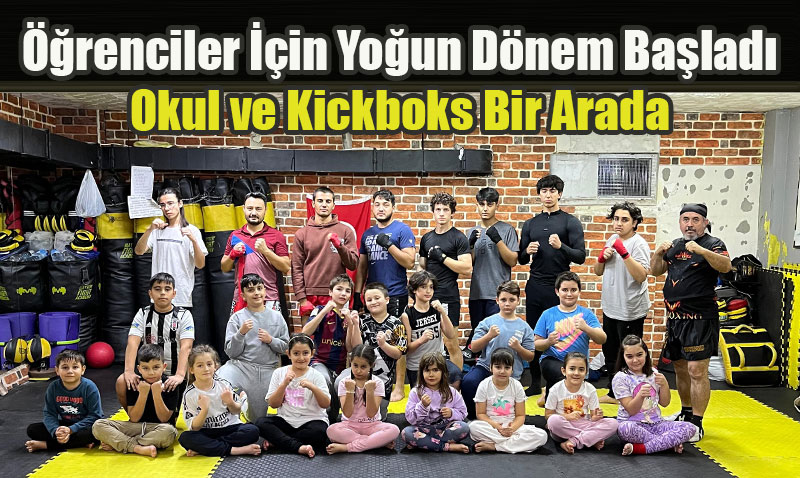 Öğrenciler İçin Yoğun Dönem Başladı: Okul ve Kickboks Bir Arada