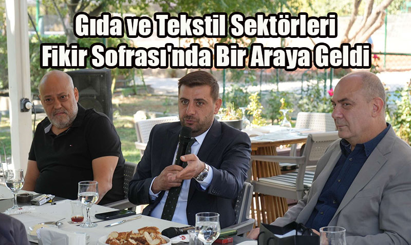 Gda ve Tekstil Sektrleri Fikir Sofras’nda Bir Araya Geldi