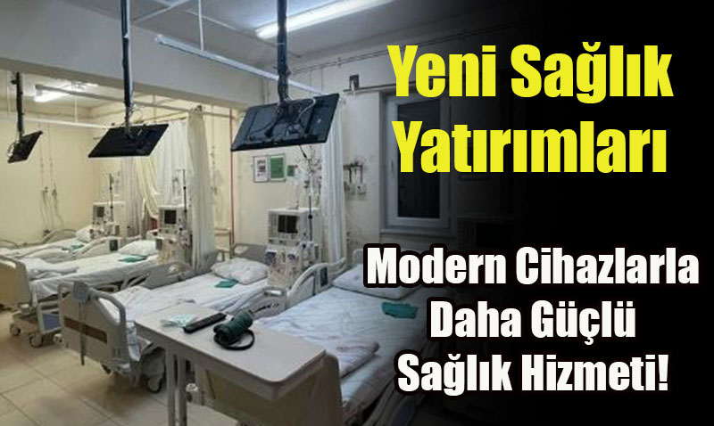 ifteler Devlet Hastanesi, 6 Yeni Hemodiyaliz Cihazyla Hizmet Kalitesini Artryor