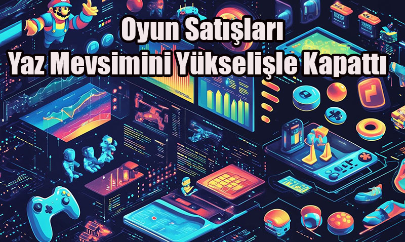 Oyun Satışları Yaz Mevsimini Yükselişle Kapattı