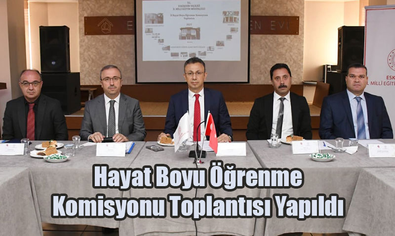 Hayat Boyu Öğrenme Komisyonu Toplantısı Yapıldı